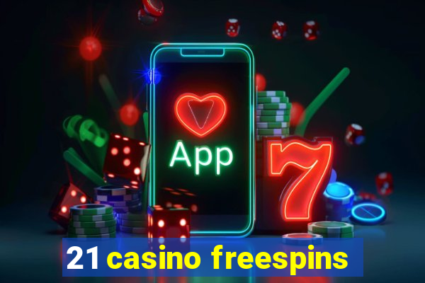 21 casino freespins