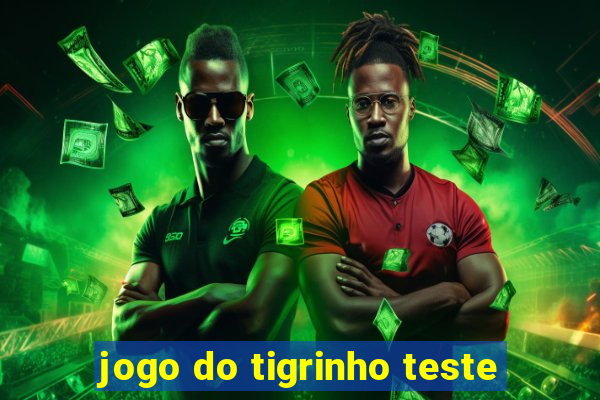 jogo do tigrinho teste