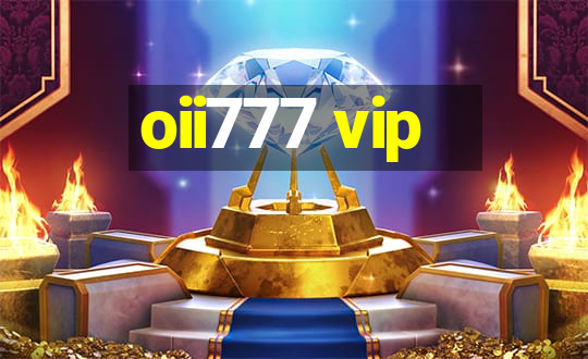 oii777 vip