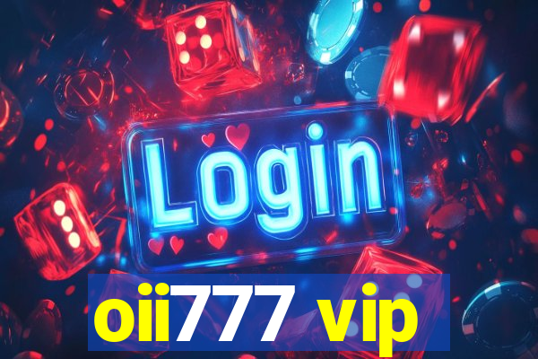 oii777 vip