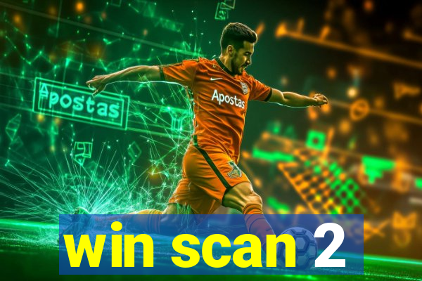 win scan 2