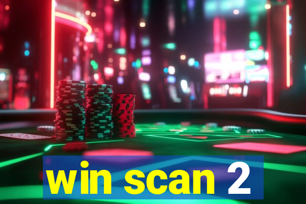 win scan 2