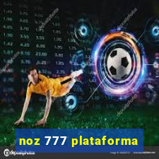 noz 777 plataforma