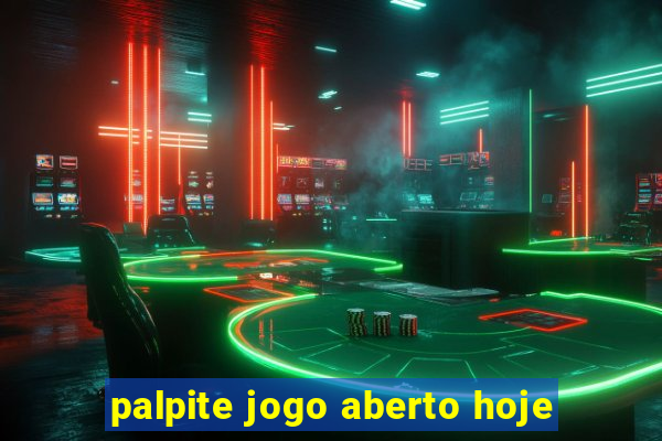 palpite jogo aberto hoje