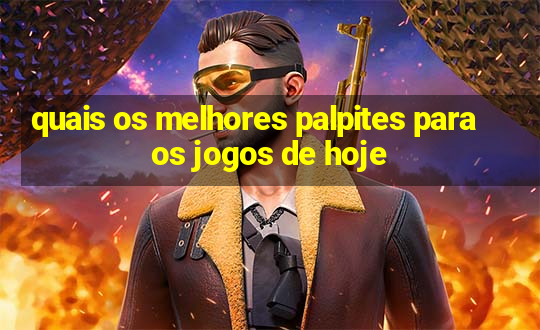 quais os melhores palpites para os jogos de hoje