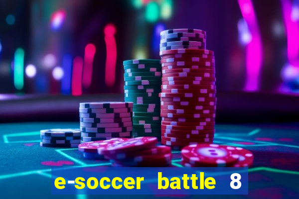 e-soccer battle 8 minutos tabela