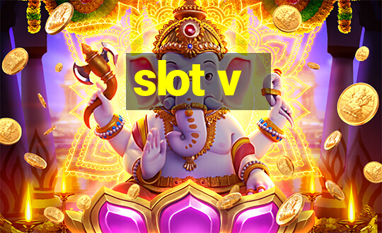 slot v