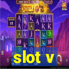 slot v