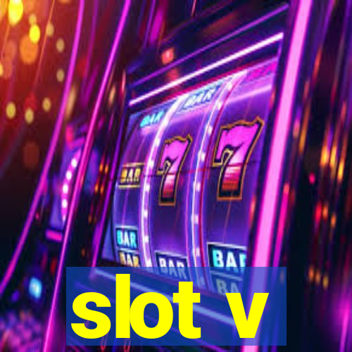 slot v