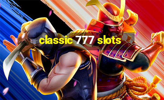 classic 777 slots