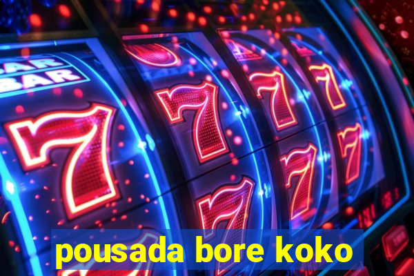 pousada bore koko