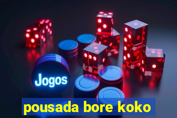 pousada bore koko