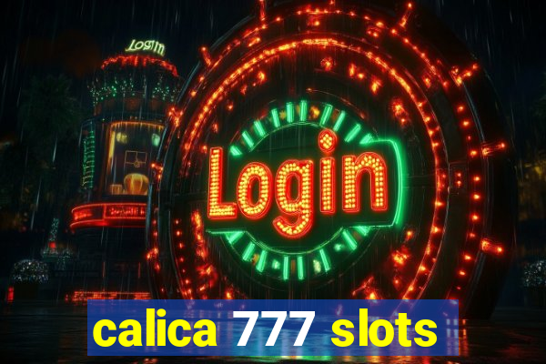 calica 777 slots