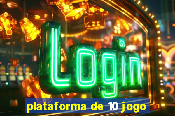 plataforma de 10 jogo