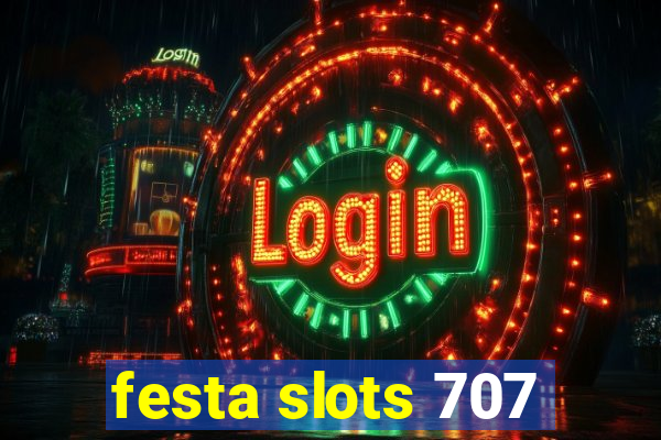 festa slots 707