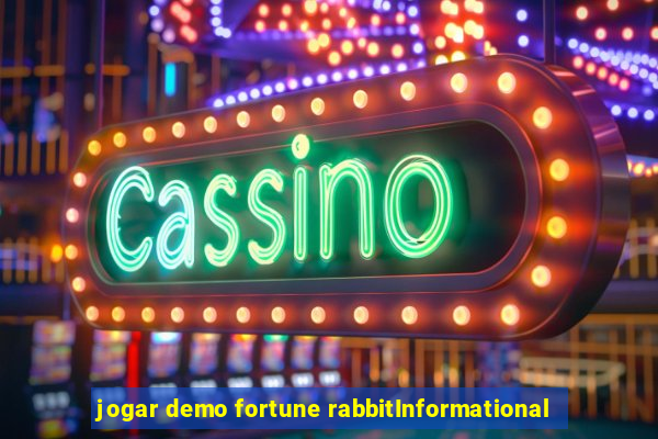 jogar demo fortune rabbitInformational