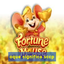 oque significa sccp