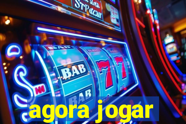 agora jogar