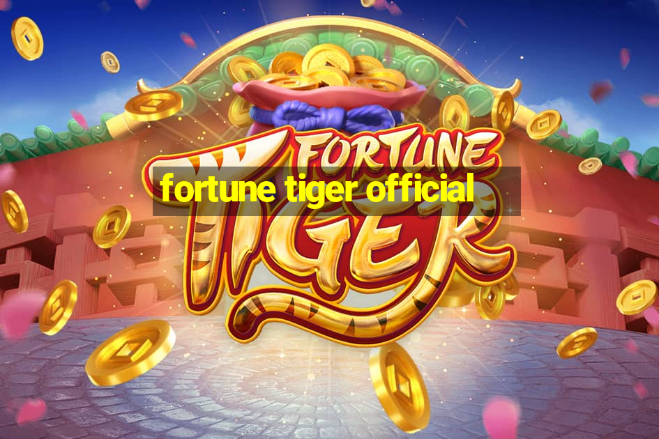 fortune tiger official