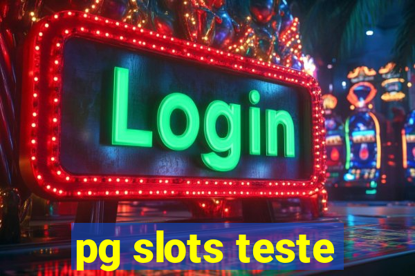 pg slots teste