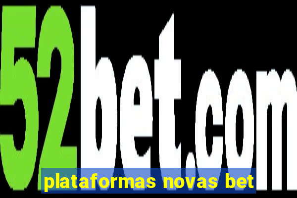 plataformas novas bet