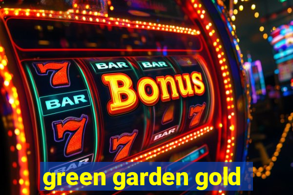 green garden gold