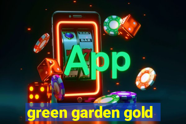 green garden gold