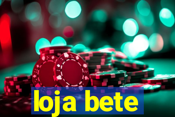 loja bete