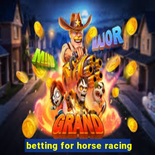 betting for horse racing