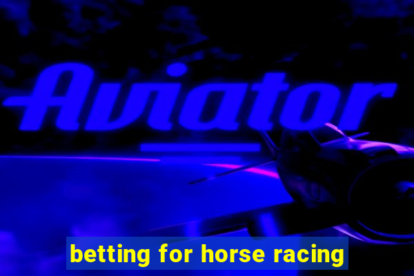 betting for horse racing