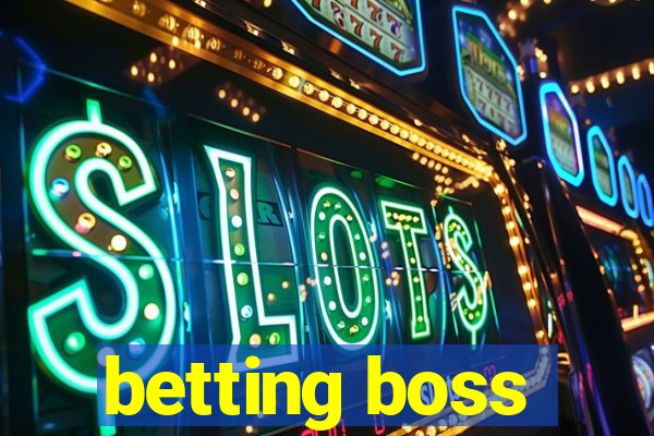 betting boss