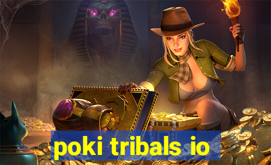 poki tribals io