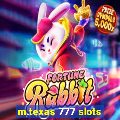 m.texas 777 slots