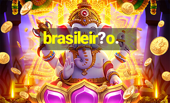 brasileir?o.