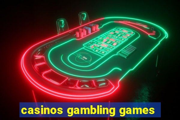 casinos gambling games