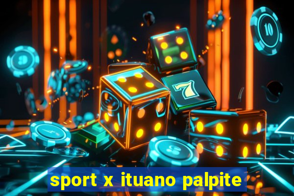 sport x ituano palpite