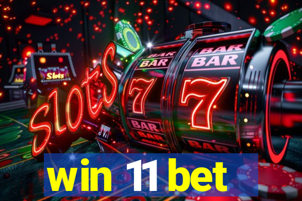 win 11 bet