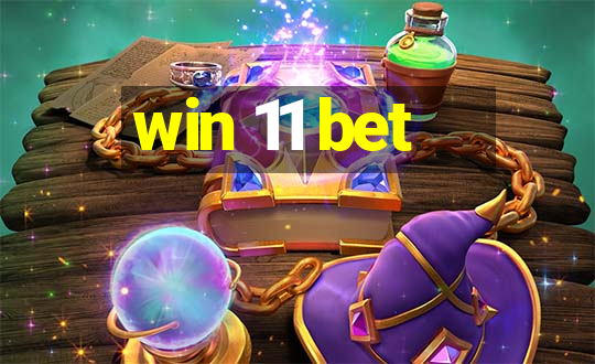 win 11 bet