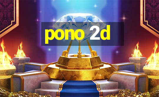 pono 2d