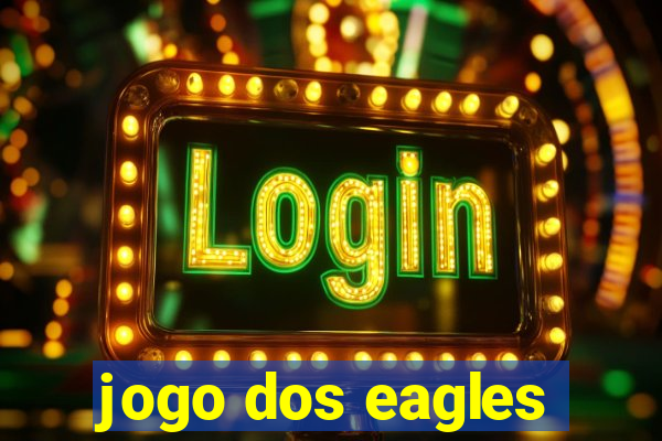 jogo dos eagles