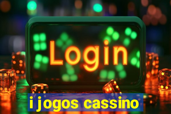 i jogos cassino