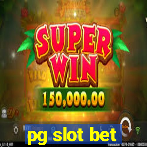 pg slot bet