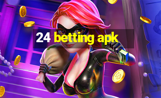 24 betting apk