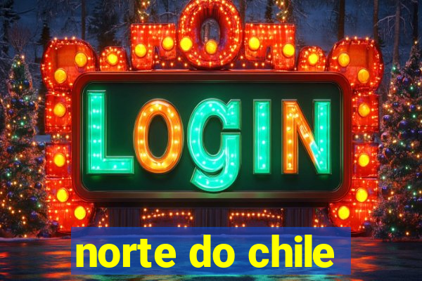 norte do chile