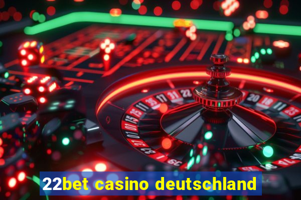 22bet casino deutschland