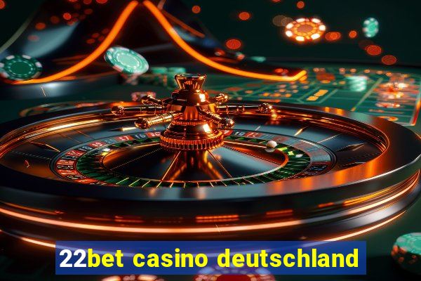 22bet casino deutschland