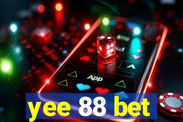 yee 88 bet