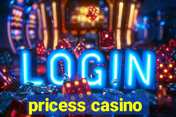 pricess casino