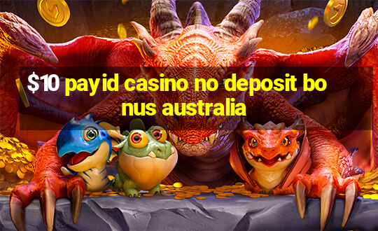 $10 payid casino no deposit bonus australia