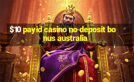 $10 payid casino no deposit bonus australia